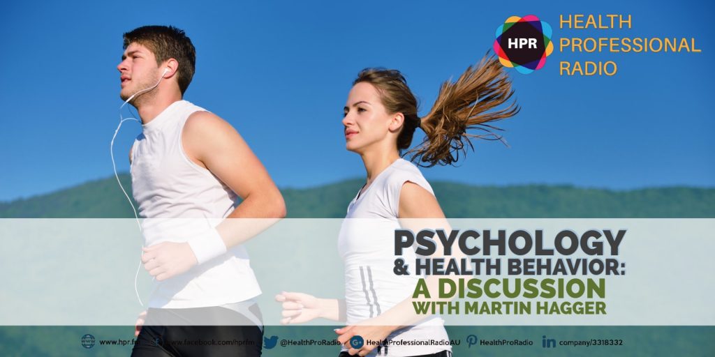 Psychology & Health Behavior A Discussion With Martin Haggar