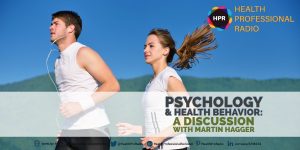 Psychology & Health Behavior A Discussion With Martin Haggar
