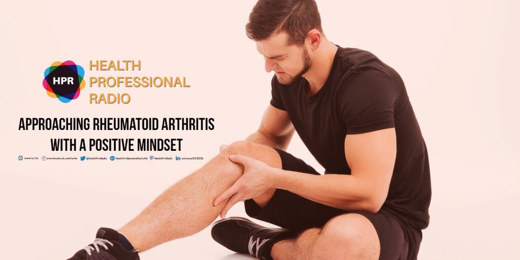 Approaching Rheumatoid Arthritis With a Positive Mindset