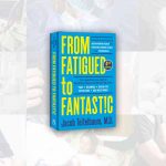 4th Edition From Fatigued to Fantastic Provides New Strategies For Long Covid