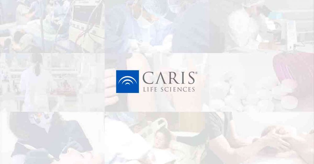 Caris Life Sciences - Continued Commitment to Revolutionize Cancer Care