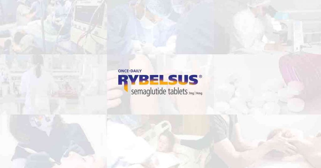 FDA Approves RYBELSUS ® as a First-Line Option for Adults with Type-2 Diabetes